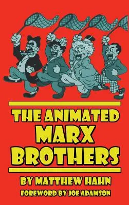 Animovaní bratia Marxovci (tvrdá väzba) - The Animated Marx Brothers (hardback)