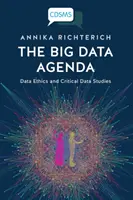 Agenda veľkých dát: Etika údajov a kritické štúdium údajov - The Big Data Agenda: Data Ethics and Critical Data Studies