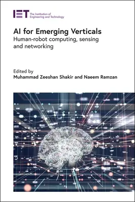 Umelá inteligencia pre rozvíjajúce sa vertikály: Výpočtová technika, snímanie a vytváranie sietí medzi človekom a robotom - AI for Emerging Verticals: Human-Robot Computing, Sensing and Networking