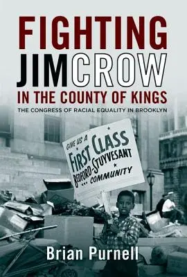 Boj proti Jimovi Crowovi v okrese Kings: Kongres rasovej rovnosti v Brooklyne - Fighting Jim Crow in the County of Kings: The Congress of Racial Equality in Brooklyn