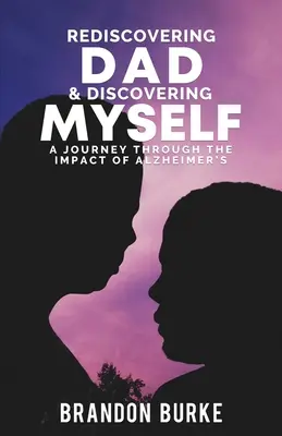 Znovuobjavenie otca a objavenie seba samého - Rediscovering Dad & Discovering Myself