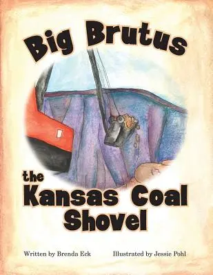 Veľký Brutus, kansaská uhoľná lopata - Big Brutus, the Kansas Coal Shovel