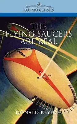 Lietajúce taniere sú skutočné - The Flying Saucers Are Real