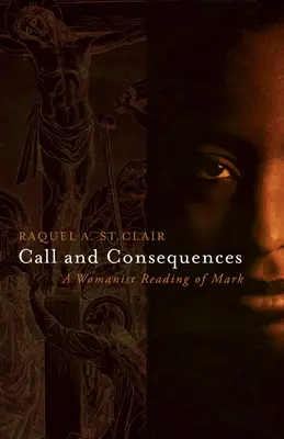 Výzva a dôsledky: Ženské čítanie Marka - Call and Consequences: A Womanist Reading of Mark