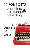 PR pre básnikov: Sprievodca propagáciou a marketingom - PR For Poets: A Guidebook To Publicity And Marketing