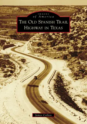 Stará španielska diaľnica v Texase - The Old Spanish Trail Highway in Texas