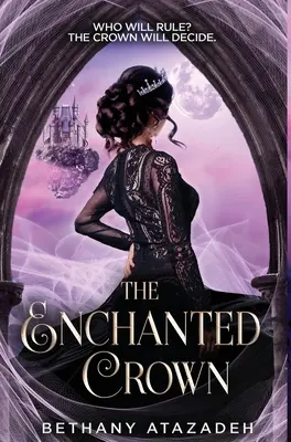 Čarovná koruna: Šípková Ruženka: prerozprávanie príbehu o Šípkovej Ruženke - The Enchanted Crown: A Sleeping Beauty Retelling