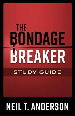 Príručka k štúdiu knihy The Bondage Breaker(r) - The Bondage Breaker(r) Study Guide