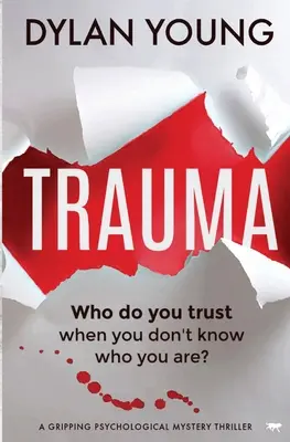 Trauma: Strhujúci psychologický mysteriózny triler - Trauma: A Gripping Psychological Mystery Thriller