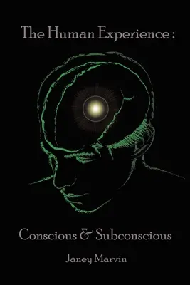 Vedomé a podvedomé ľudské skúsenosti - Conscious and Subconscious The Human Experience
