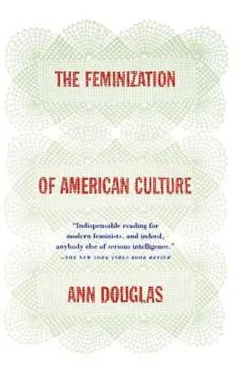 Feminizácia americkej kultúry - The Feminization of American Culture