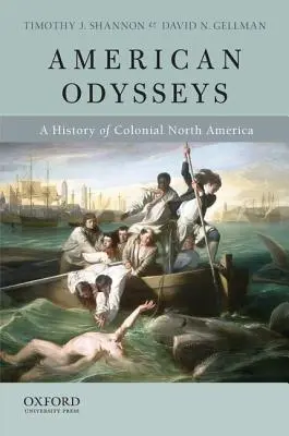 Americké odysey: Dejiny koloniálnej Severnej Ameriky (A History of Colonial North America) - American Odysseys: A History of Colonial North America