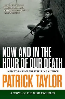 Teraz a v hodine našej smrti: Román o írskych problémoch - Now and in the Hour of Our Death: A Novel of the Irish Troubles