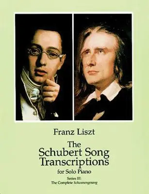 Schubertove piesňové transkripcie pre sólový klavír/Séria III: Kompletný Schwanengesang - The Schubert Song Transcriptions for Solo Piano/Series III: The Complete Schwanengesang