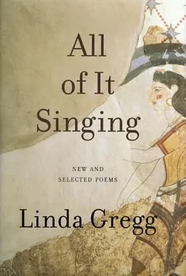 All of It Singing: Nové a vybrané básne - All of It Singing: New and Selected Poems