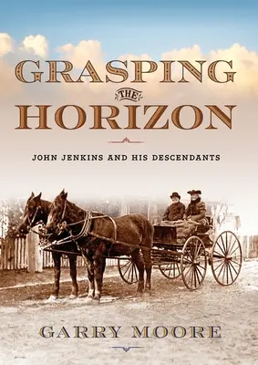Uchopenie horizontu: John Jenkins a jeho potomkovia - Grasping the Horizon: John Jenkins and his Descendants