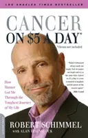 Rakovina za päť dolárov denne (bez chemoterapie): Ako ma humor dostal cez najťažšiu cestu môjho života - Cancer on Five Dollars a Day (Chemo Not Included): How Humor Got Me Through the Toughest Journey of My Life