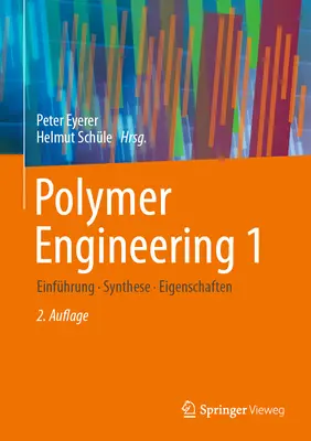 Polymer Engineering 1: Einfhrung, Synthese, Eigenschaften