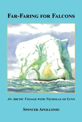 Ďaleká cesta pre sokolov - Arktická plavba s Mikulášom z Lynnu - Far-Faring for Falcons - An Arctic Voyage with Nicholas of Lynn