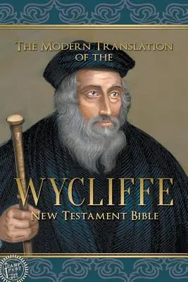 Moderný preklad Wycliffovej Biblie Nového zákona - The Modern Translation of the Wycliffe New Testament Bible