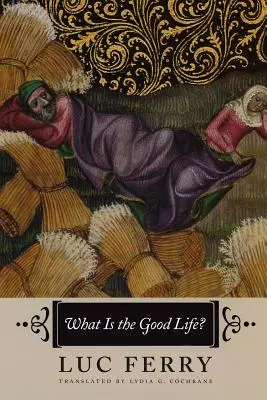 Čo je dobrý život? - What Is the Good Life?