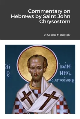 Komentár k listu Židom od svätého Jána Chryzostoma - Commentary on Hebrews by St John Chrysostom