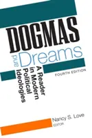 Dogmy a sny: A Reader in Modern Political Ideologies (Čítanka moderných politických ideológií) - Dogmas and Dreams: A Reader in Modern Political Ideologies