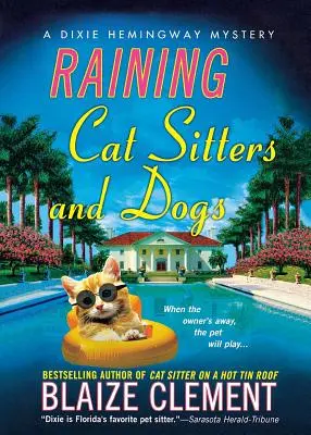 Pršiaci opatrovatelia mačiek a psov: Záhada Dixie Hemingwayovej - Raining Cat Sitters and Dogs: A Dixie Hemingway Mystery