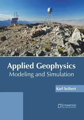 Aplikovaná geofyzika: Modelovanie a simulácia - Applied Geophysics: Modeling and Simulation