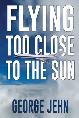 Lietanie príliš blízko k slnku - Flying Too Close to the Sun