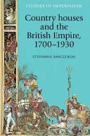 Vidiecke domy a britské impérium, 1700-1930 - Country Houses and the British Empire, 1700-1930