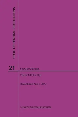 Kódex federálnych predpisov Hlava 21, Potraviny a lieky, časti 100-169, 2020 - Code of Federal Regulations Title 21, Food and Drugs, Parts 100-169, 2020