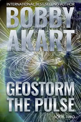 Geostorm Pulz: Postapokalyptický EMP triler o prežití - Geostorm The Pulse: A Post Apocalyptic EMP Survival Thriller