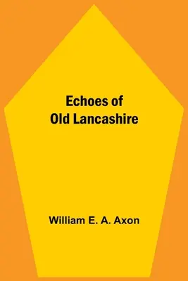 Ozveny starého Lancashire - Echoes Of Old Lancashire