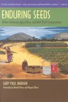 Trvalé semená: Pôvodné americké poľnohospodárstvo a ochrana divokých rastlín - Enduring Seeds: Native American Agriculture and Wild Plant Conservation