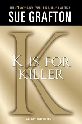K is for Killer (K ako vrah): A Kinsey Millhone Novel - K Is for Killer: A Kinsey Millhone Novel