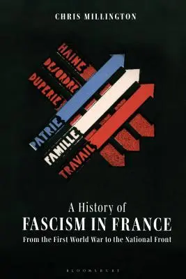 Dejiny fašizmu vo Francúzsku od prvej svetovej vojny po Národný front - A History of Fascism in France From the First World War to the National Front