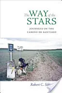 Cesta hviezd: Cesty na púti Camino de Santiago - The Way of the Stars: Journeys on the Camino de Santiago