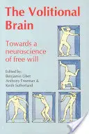 Vôľový mozog: K neurovede slobodnej vôle - Volitional Brain: Towards a Neuroscience of Freewill