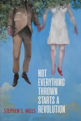Nie všetko hodené začína revolúciu - Not Everything Thrown Starts a Revolution