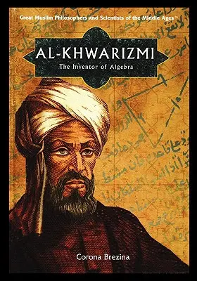 Al-Khwarizmi: Vynálezca algebry - Al-Khwarizmi: The Inventor of Algebra