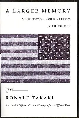 Väčšia pamäť: A History of Our Diversity, with Voices (Dejiny našej rozmanitosti s hlasmi) - A Larger Memory: A History of Our Diversity, with Voices