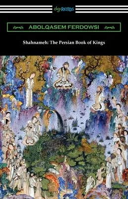 Šahnameh: Perzská kniha kráľov - Shahnameh: The Persian Book of Kings