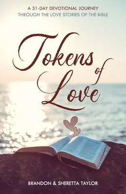Žetóny lásky: Príbehy lásky z Biblie: 31-dňové zbožné putovanie - Tokens of Love: A 31-Day Devotional Journey Through the Love Stories of the Bible
