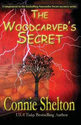 The Woodcarver's Secret: Doplnok k sérii Samantha Sweet Mystery - The Woodcarver's Secret: Complement to the Samantha Sweet Mystery Series