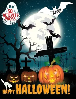 Veselá halloweenska kniha aktivít: Halloweenske aktivity pre deti, batoľatá, dievčatá a chlapcov, pracovné zošity pre druhy, do 3-9 rokov - Happy Halloween Activity Book: Halloween Activity book for kids, Toddlers, Girls and Boys, Activity Workbook for kinds, to Ages 3-9