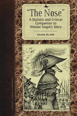 Nos: štylistický a kritický sprievodca poviedkou Nikolaja Gogoľa - The Nose: A Stylistic and Critical Companion to Nikolai Gogol's Story
