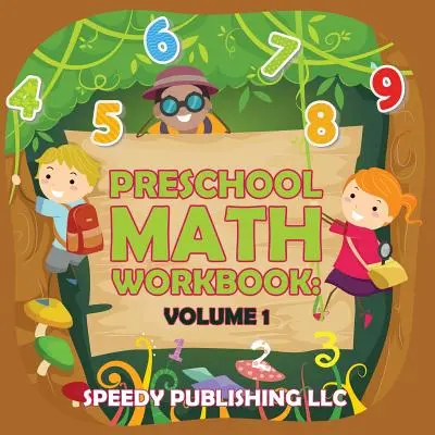 Pracovný zošit z matematiky pre predškolákov: Kniha pre učiteľov matematiky: 1. zväzok - Preschool Math Workbook: Volume 1