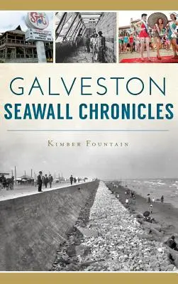 Kroniky morského múru v Galvestone - Galveston Seawall Chronicles