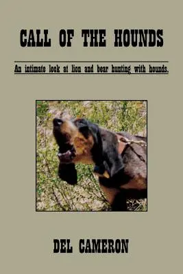 Volanie psov: Volajúci pes: Dôverný pohľad na lov leva a medveďa pomocou psov. - Call of the Hounds: An Intimate Look at Lion and Bear Hunting with Hounds.